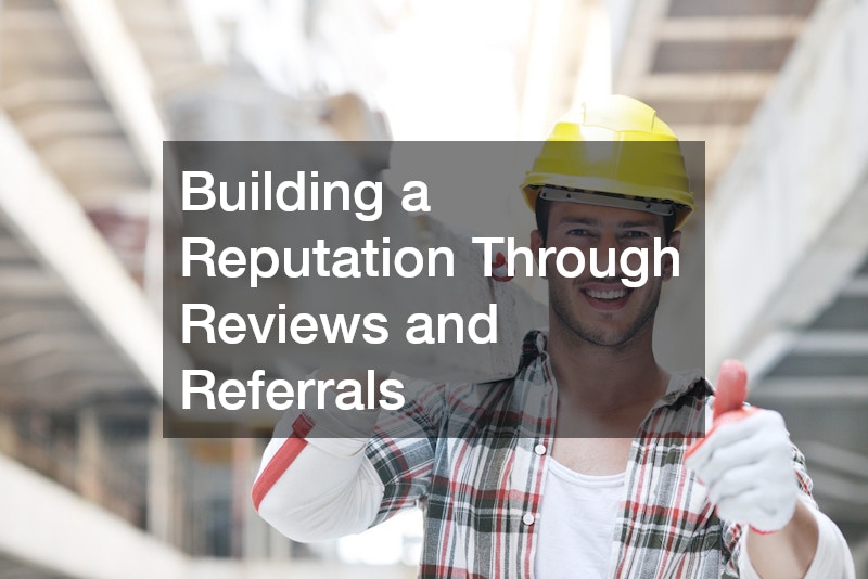 Building a Reputation Through Reviews and Referrals