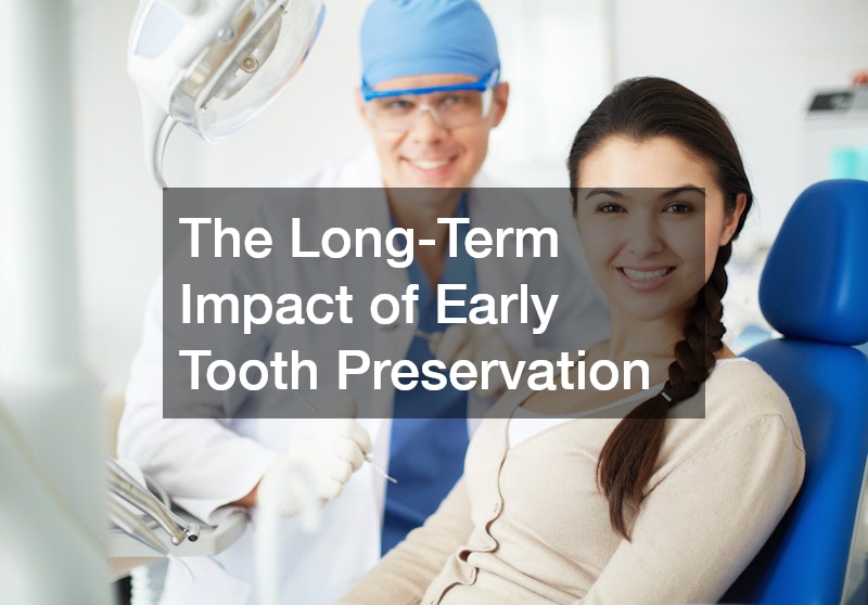 The Long-Term Impact of Early Tooth Preservation