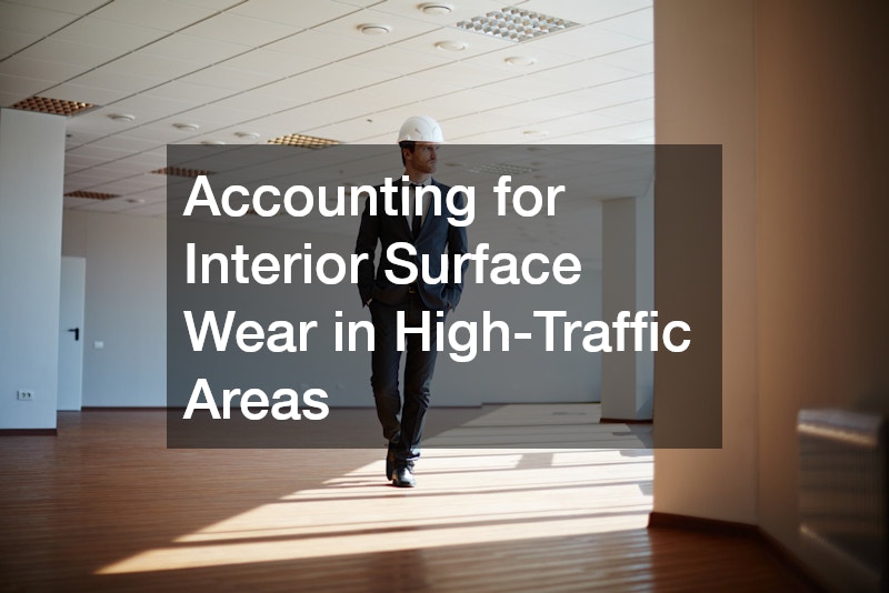 Accounting for Interior Surface Wear in High-Traffic Areas