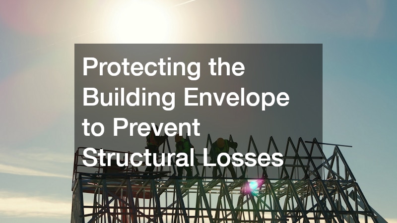 Protecting the Building Envelope to Prevent Structural Losses