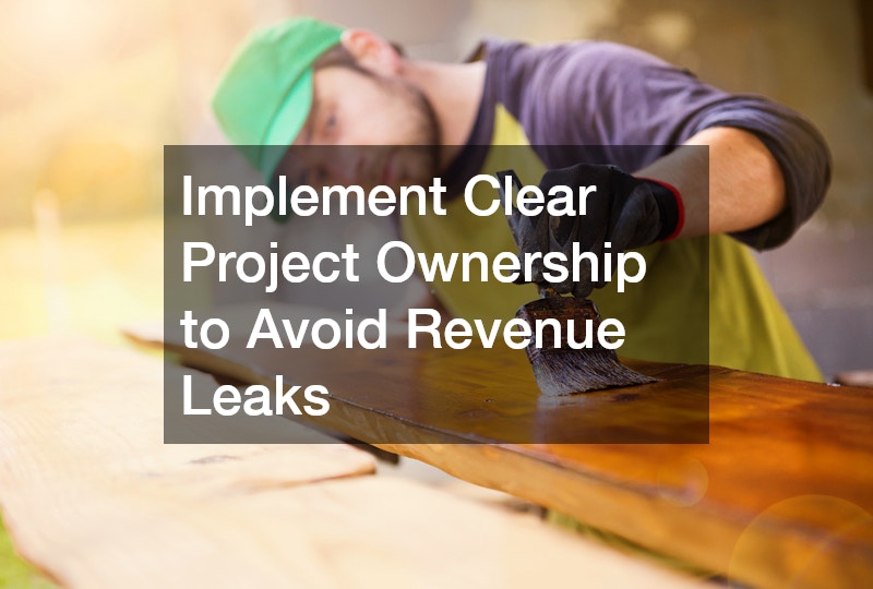 Implement Clear Project Ownership to Avoid Revenue Leaks