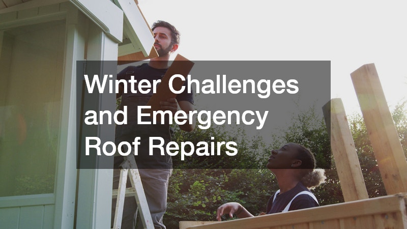 Winter Challenges and Emergency Roof Repairs