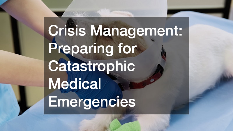 Crisis Management: Preparing for Catastrophic Medical Emergencies