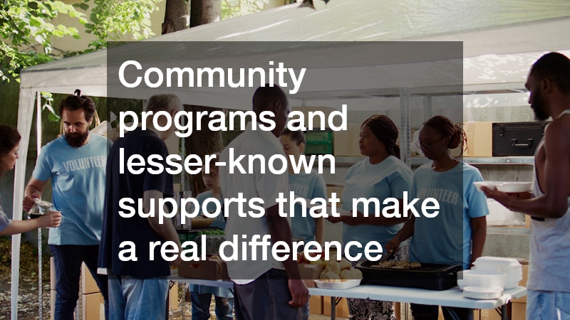 Community programs and lesser-known supports that make a real difference