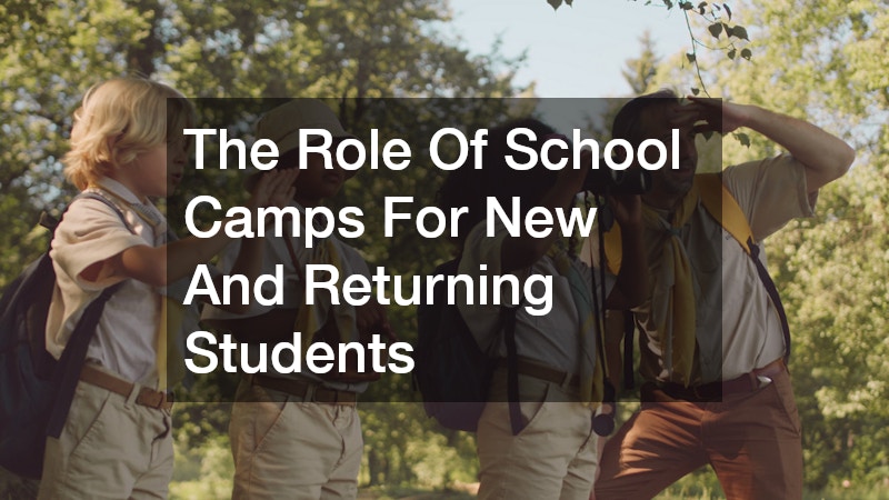 The Role Of School Camps For New And Returning Students