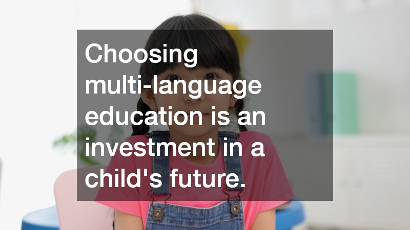Choosing multi-language education is an investment in a child
