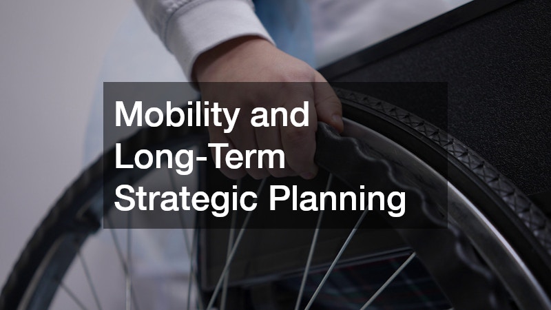 Mobility and Long-Term Strategic Planning