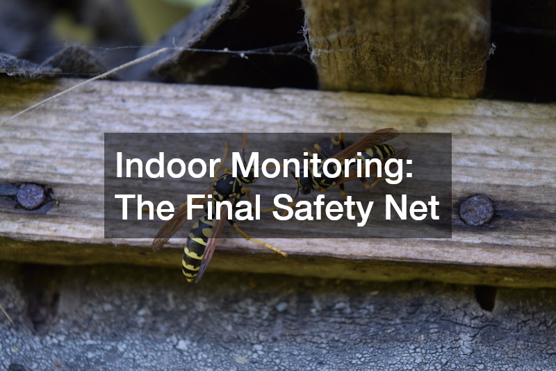 Indoor Monitoring: The Final Safety Net