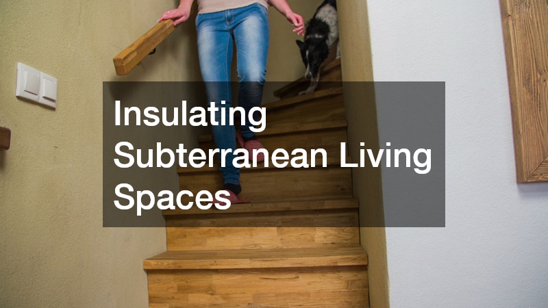Insulating Subterranean Living Spaces