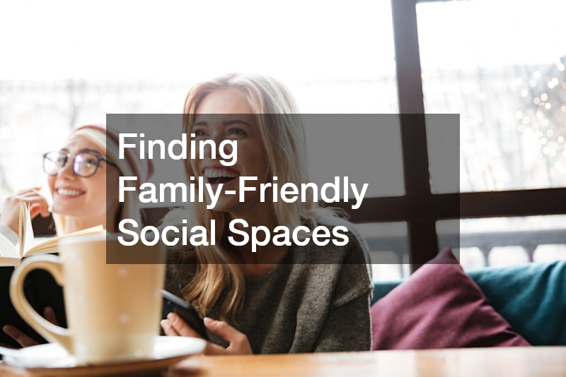 Finding Family-Friendly Social Spaces