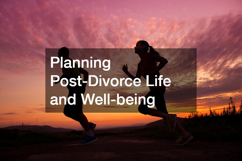 Planning Post-Divorce Life and Well-being