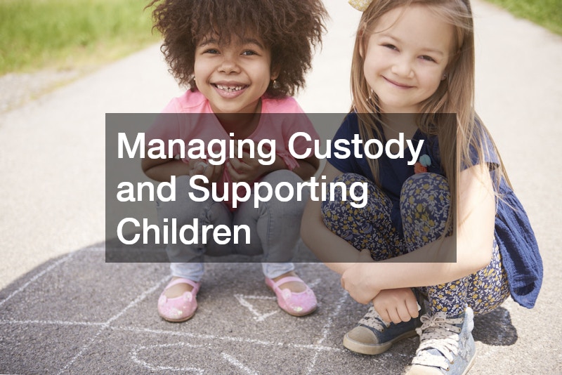 Managing Custody and Supporting Children