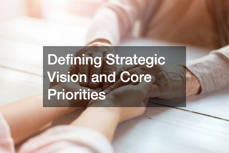 Defining Strategic Vision and Core Priorities