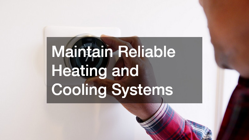 Maintain Reliable Heating and Cooling Systems
