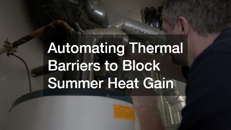 Automating Thermal Barriers to Block Summer Heat Gain
