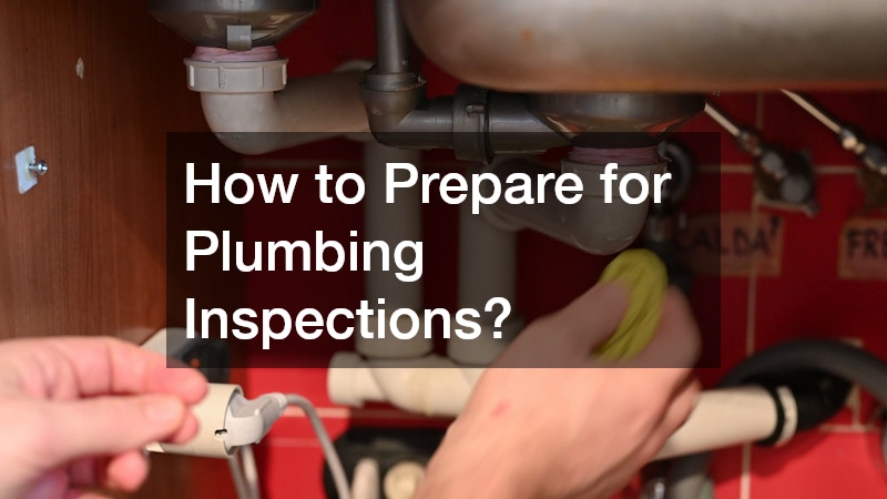 How to Prepare for Plumbing Inspections?