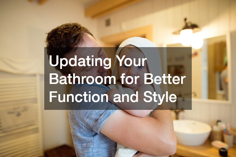 Updating Your Bathroom for Better Function and Style