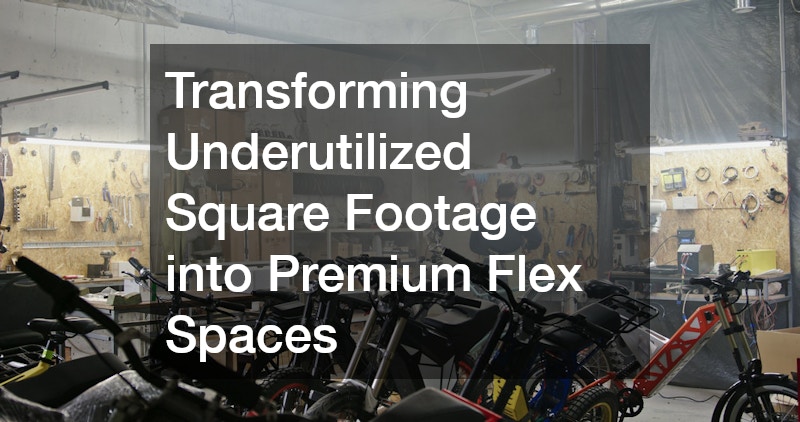 Transforming Underutilized Square Footage into Premium Flex Spaces