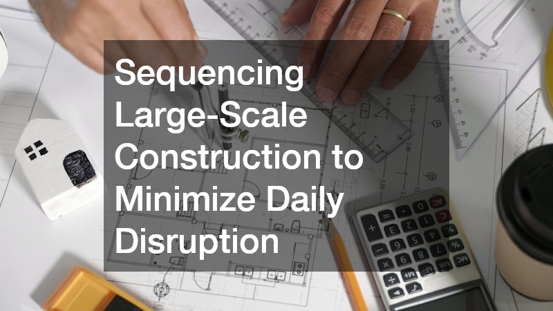 Sequencing Large-Scale Construction to Minimize Daily Disruption