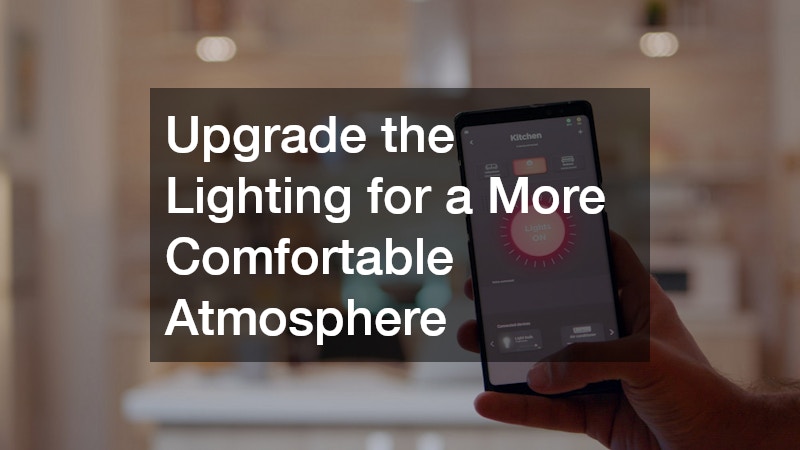 Upgrade the Lighting for a More Comfortable Atmosphere