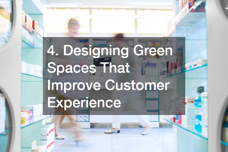 4. Designing Green Spaces That Improve Customer Experience