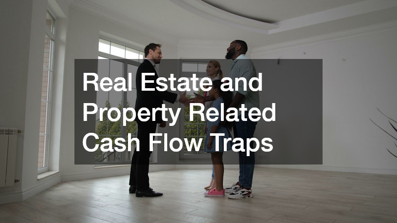 Real Estate and Property Related Cash Flow Traps
