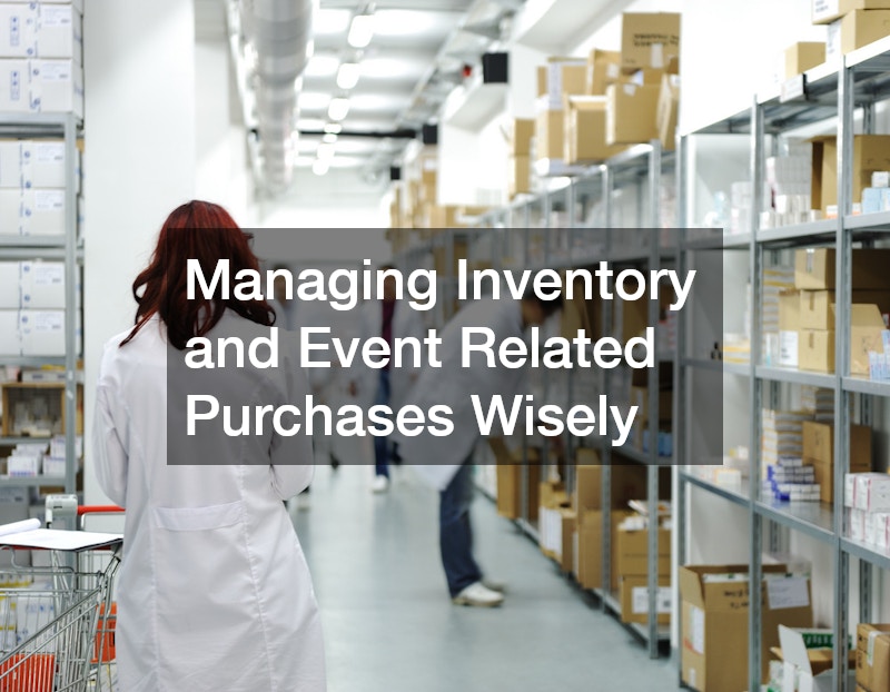 Managing Inventory and Event Related Purchases Wisely