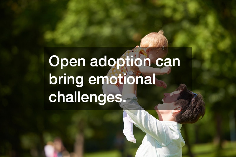 Open adoption can bring emotional challenges.
