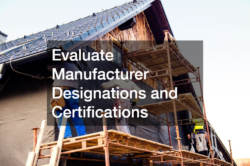 Evaluate Manufacturer Designations and Certifications