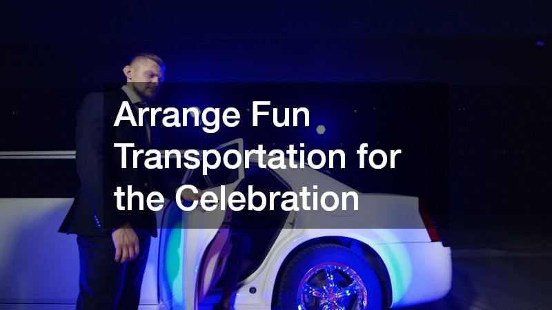 Arrange Fun Transportation for the Celebration