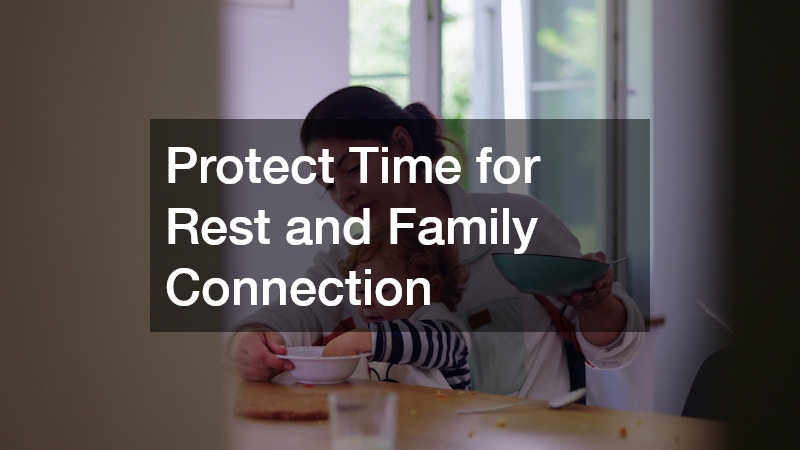 Protect Time for Rest and Family Connection
