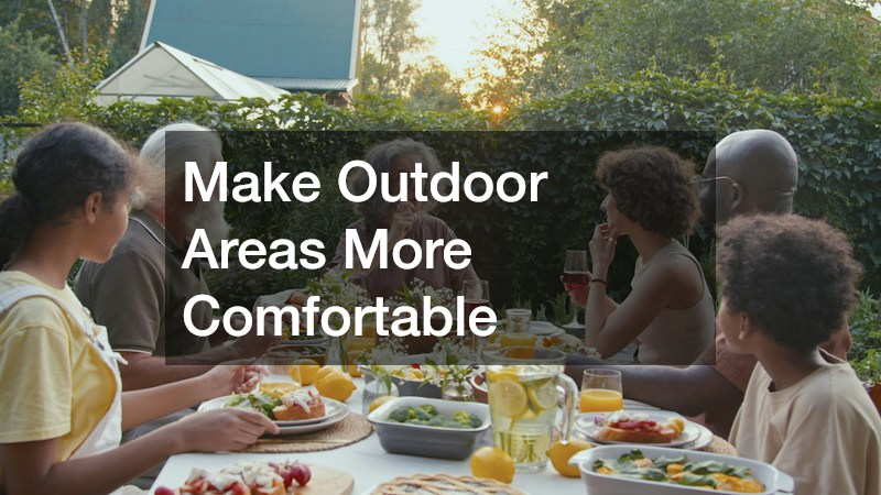 Make Outdoor Areas More Comfortable