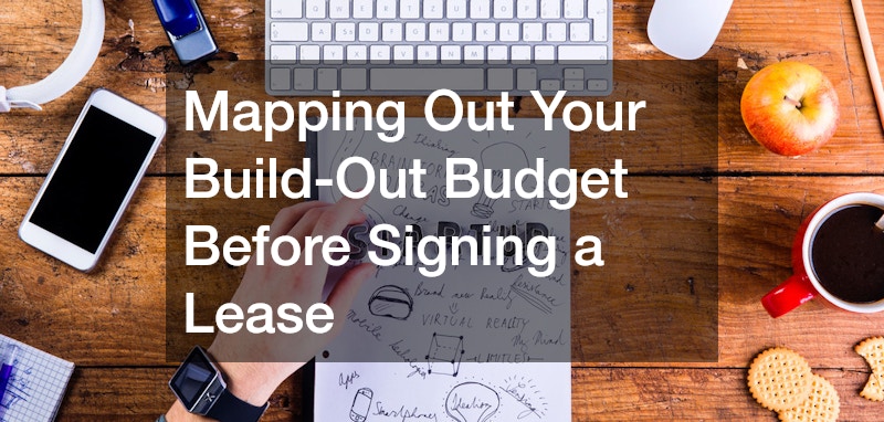 Mapping Out Your Build-Out Budget Before Signing a Lease