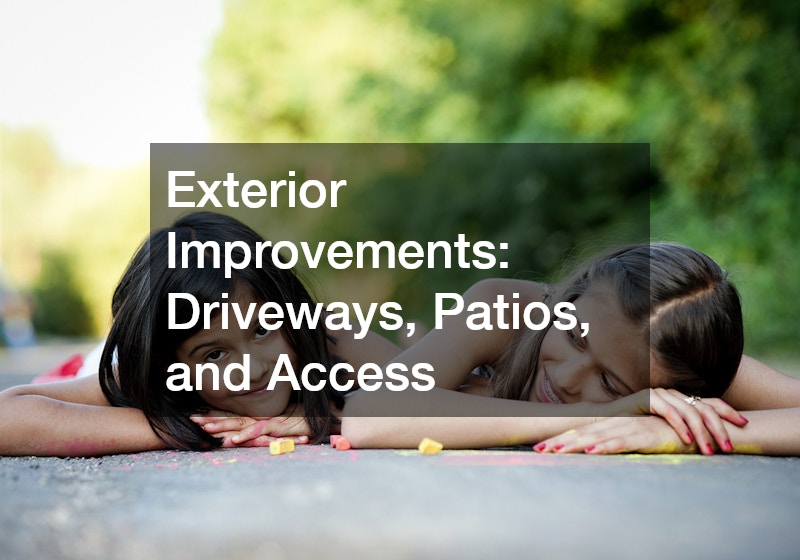 Exterior Improvements: Driveways, Patios, and Access