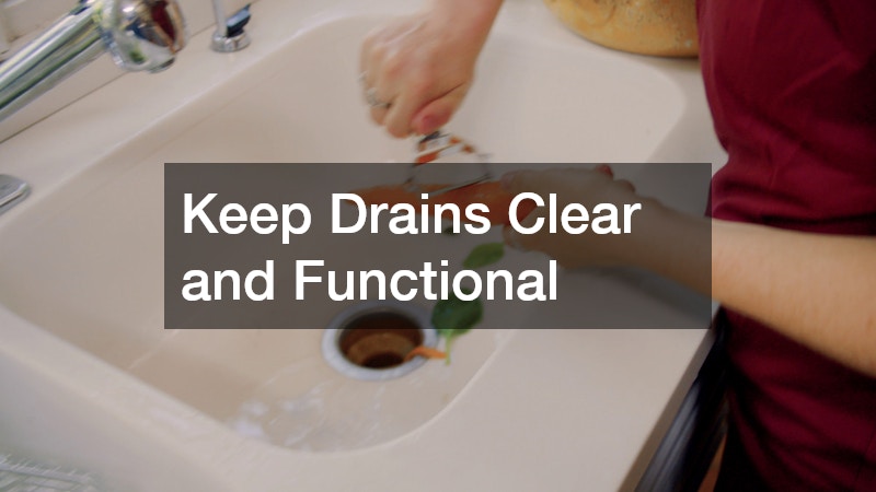 Keep Drains Clear and Functional