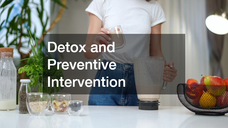 Detox and Preventive Intervention