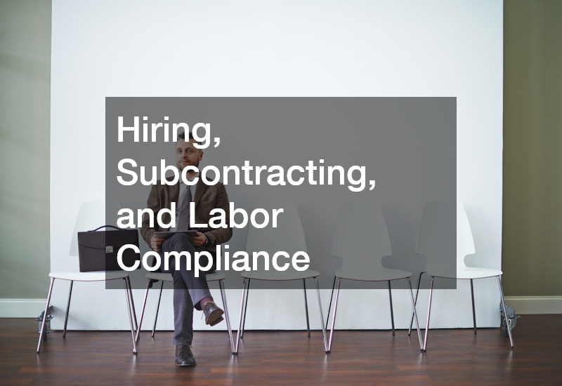 Hiring, Subcontracting, and Labor Compliance