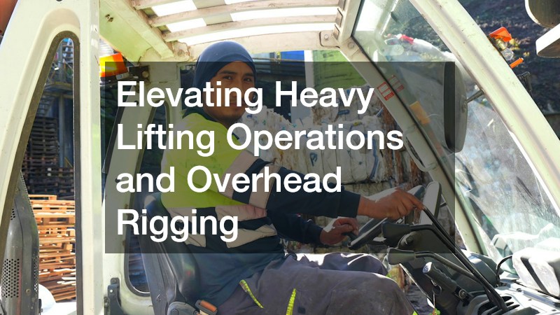 Elevating Heavy Lifting Operations and Overhead Rigging