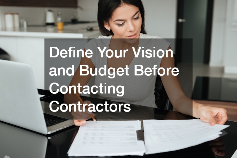 Define Your Vision and Budget Before Contacting Contractors