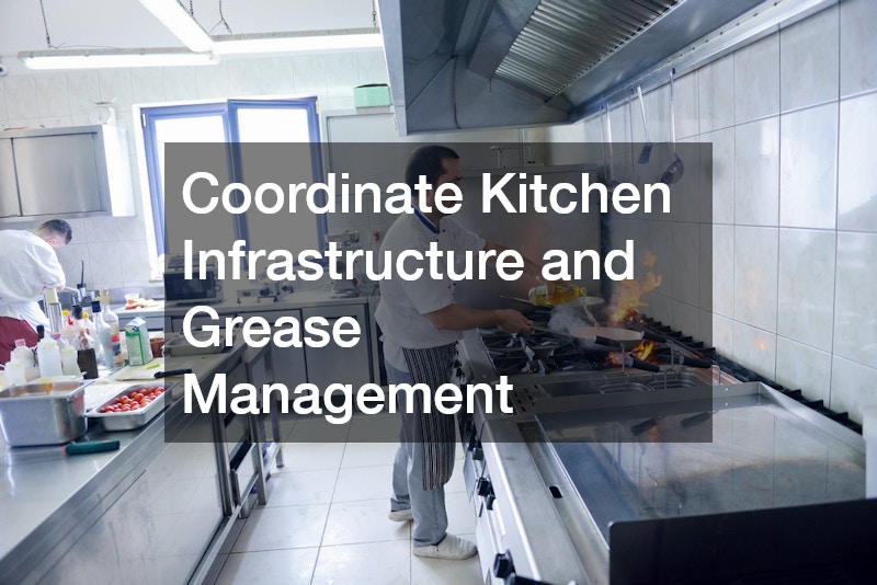 Coordinate Kitchen Infrastructure and Grease Management