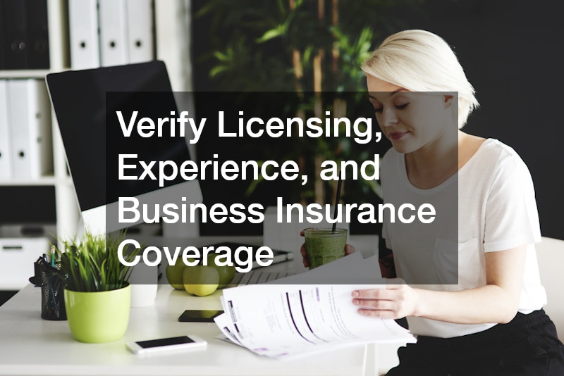 Verify Licensing, Experience, and Business Insurance Coverage