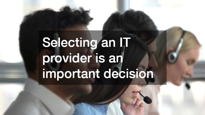 Selecting an IT provider is an important decision