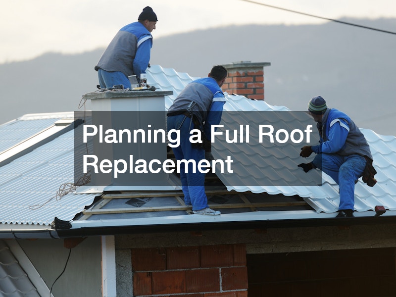 Planning a Full Roof Replacement