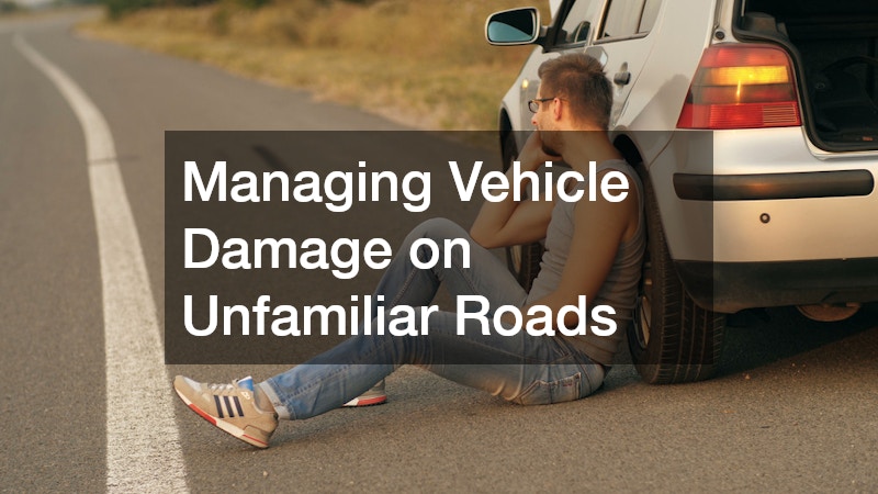 Managing Vehicle Damage on Unfamiliar Roads