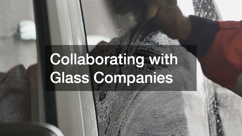 Collaborating with Glass Companies