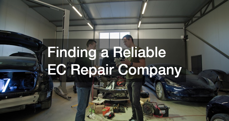 Finding a Reliable EC Repair Company