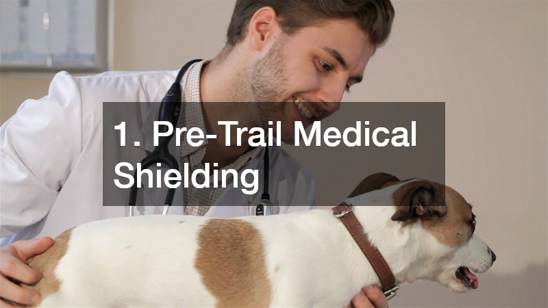 1. Pre-Trail Medical Shielding