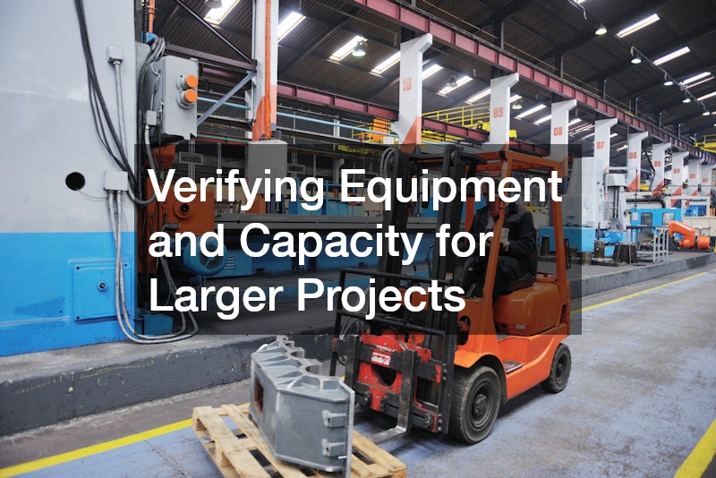 Verifying Equipment and Capacity for Larger Projects
