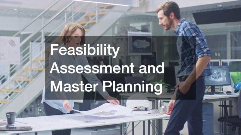 Feasibility Assessment and Master Planning