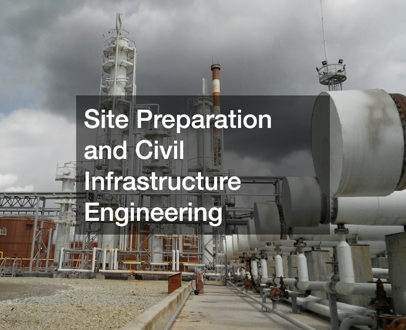 Site Preparation and Civil Infrastructure Engineering